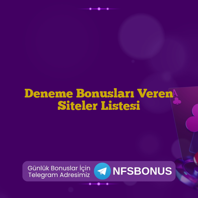 Deneme Bonusları Veren Siteler Listesi