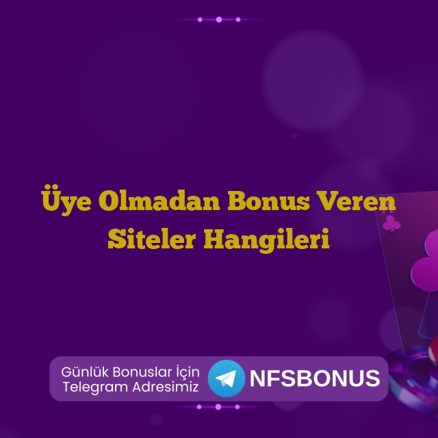 Üye Olmadan Bonus Veren Siteler Hangileri